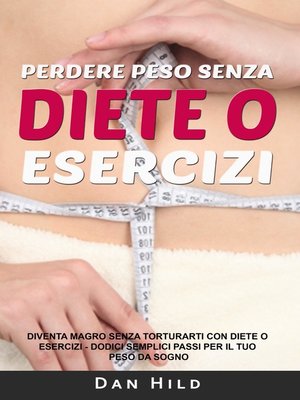 cover image of Perdere peso senza diete o esercizi